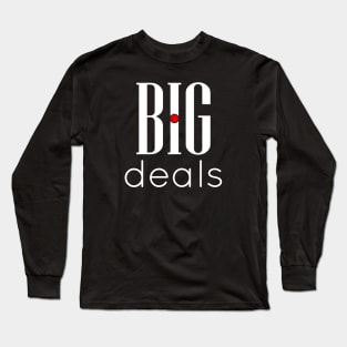 01 - BIG deals Long Sleeve T-Shirt